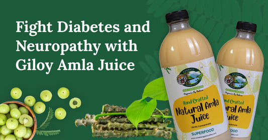HOW GILOY AMLA JUICE IS THE BEST NATURAL MEDICINE TO MANAGE TYPE 2 DIABETES  & NEUROPATHY
